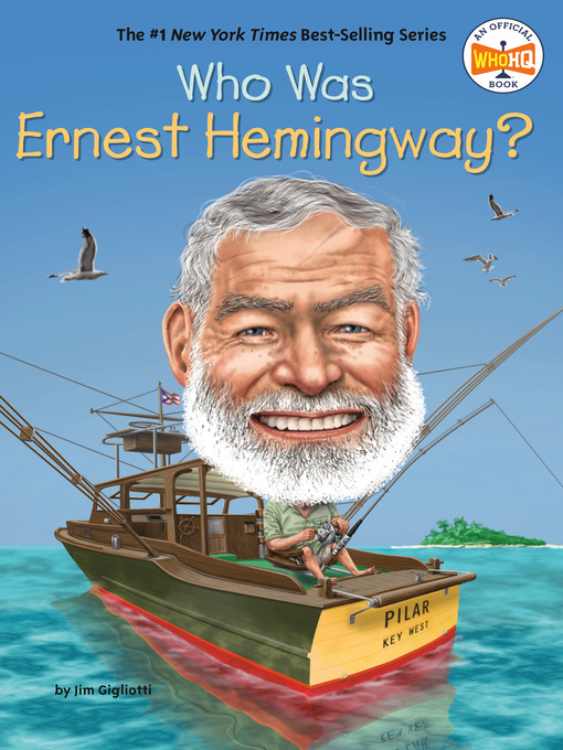 Title details for Who Was Ernest Hemingway? by Jim Gigliotti - Available